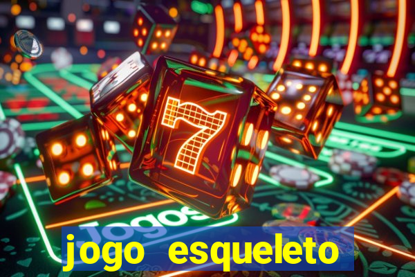 jogo esqueleto explosivo 2